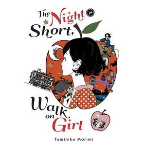 The Night Is Short, Walk on Girl -- Tomihiko Morimi